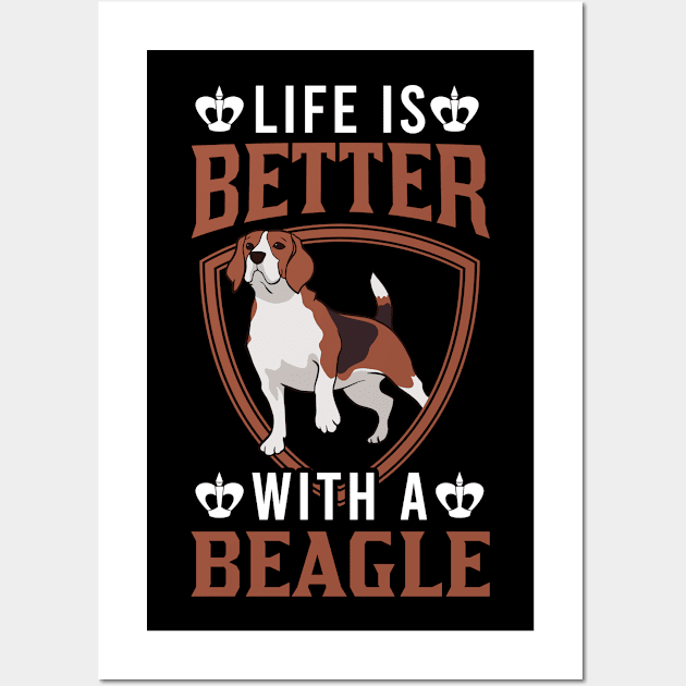 Life is better witha beagle hunting dog gift idea Wall Art by favoriteshirt